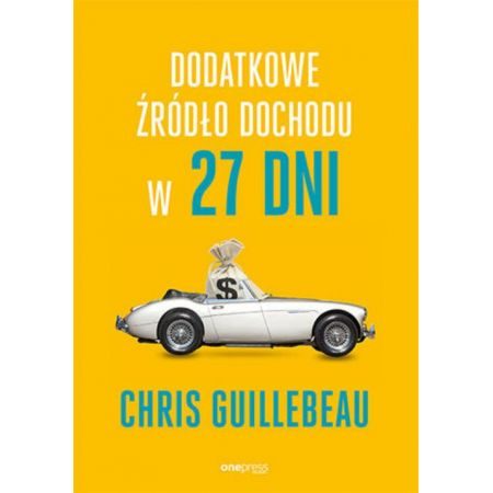 „Dodatkowe źródło dochodu w 27 dni” Chris Guillebau – recenzja