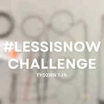 Wyzwanie Less is now